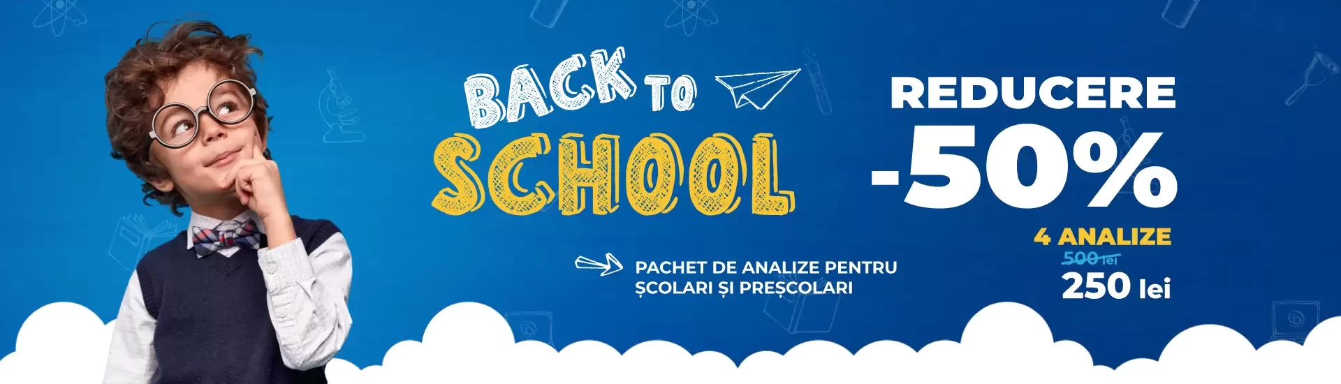 Promoția "BACK TO SCHOOL" la -50% reducere!
